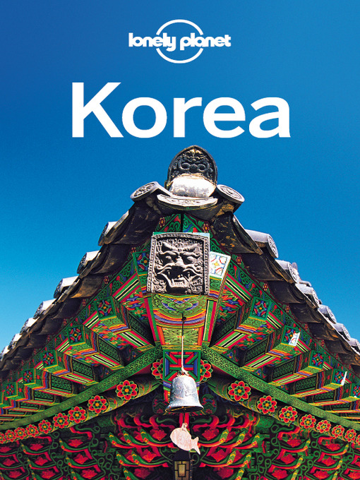 Title details for Korea Travel Guide by Lonely Planet - Available